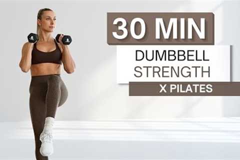 30 min DUMBBELL STRENGTH x PILATES WORKOUT | Full Body | Warm Up and Cool Down Included