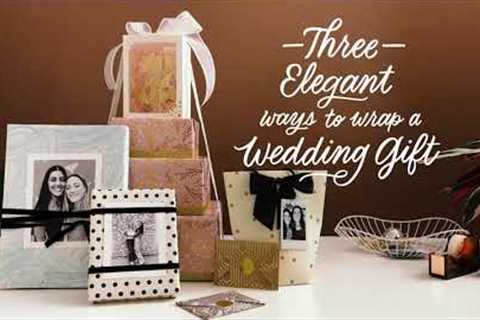 3 Elegant Ways to Wrap Wedding Gifts
