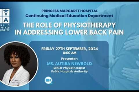 PHYSIOTHERAPY IN ADDRESSING LOWER BACKPAIN- FRIDAY 27TH SEPTEMBER, 2024-  AUTIRA NEWBOLD