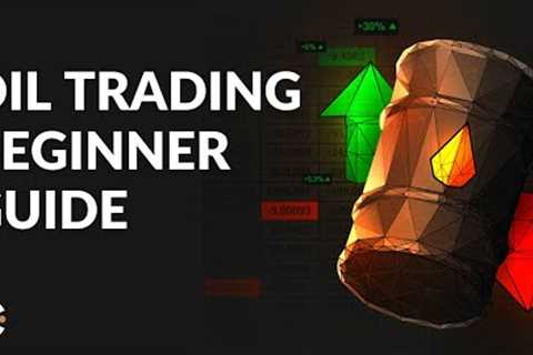 Oil Trading for Beginners - Learn How to Trade Oil