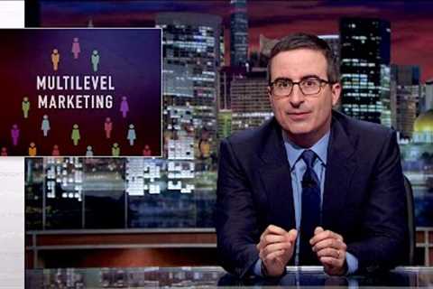 Multilevel Marketing: Last Week Tonight with John Oliver (HBO)