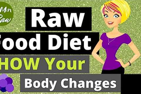 Raw food Diet (How Your Body Changes)