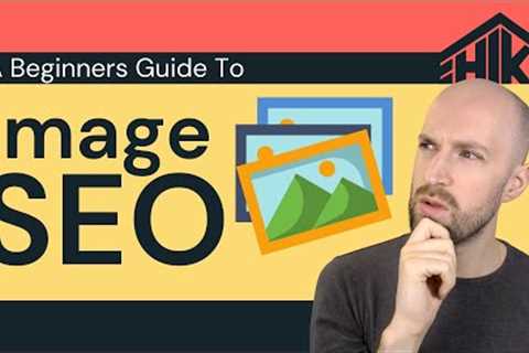 Image SEO Secrets | Get More Traffic with Image SEO Tips for Beginners