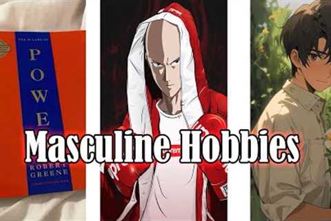 top 4 attractive masculine hobbies for men.....