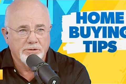 Dave Ramsey's 7 Tips For First-Time Home Buyers