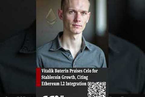 Vitalik Buterin Praises Celo for Stablecoin Growth, Citing Ethereum L2 Integration