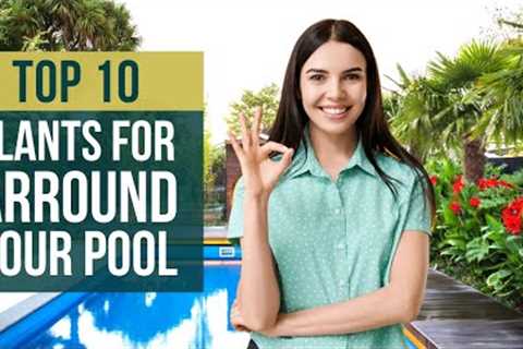10 Best Plants for around a Pool 🌲 Swimming Pool Landscaping Ideas 👌