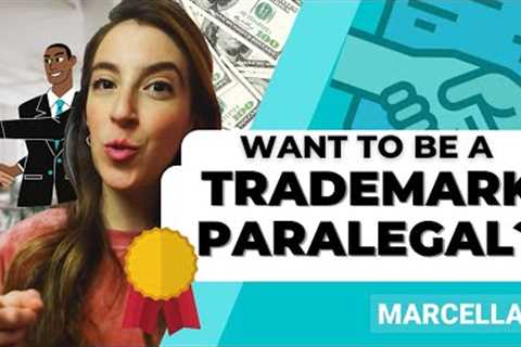 TRADEMARK PARALEGAL TRAINING by a Trademark Lawyer 💰 Paralegal Career + Studies Training