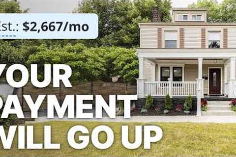 Here’s Why Your Payment INCREASES AFTER You Buy A House