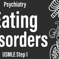 Eating Disorders (Psychiatry) - USMLE Step 1