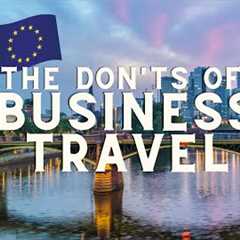 The Don'ts of Business Travel to Europe