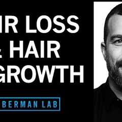 The Science of Healthy Hair, Hair Loss and How to Regrow Hair | Huberman Lab Podcast