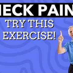 The One Exercise Everyone Should Do For Neck Pain