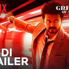 The Greatest Of All Time | Official Hindi Trailer | Thalapathy Vijay, Venkat Prabhu | Netflix India