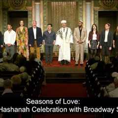 Seasons of Love: A Rosh Hashanah Celebration with Broadway Stars