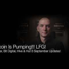 Bitcoin Is Pumping, LFG! Bitdeer, Bit Digital, Hive & Hut 8 September Updates! Q&A!