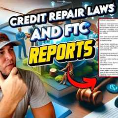 Credit Repair Laws and FTC Reports