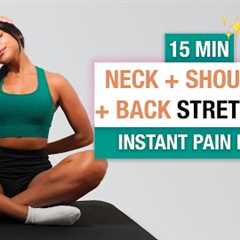 15 MIN. BEST STRETCHES FOR NECK, SHOULDER + BACK PAIN RELIEF that works! - Mobility | Kaji Pm