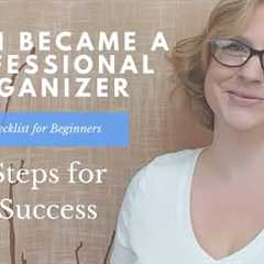 5 Steps to Become a Professional Organizer | Checklist for New Organizers