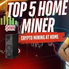 Top 5 Best Crypto Miner for Mining at Home in 2024