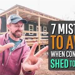 7 Mistakes to Avoid When Converting a Shed into a House