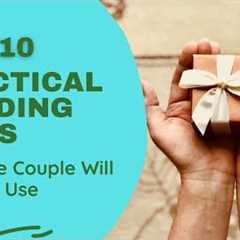 Top 10 Practical Wedding Gifts for Couples