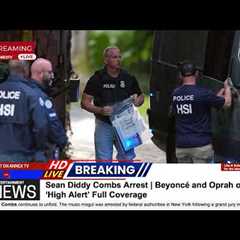 BREAKING NEWS: Sean Diddy Combs Arrest | Beyoncé and Oprah on ‘High Alert’ Full Coverage