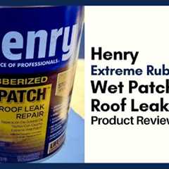 Henry 209xr Extreme Rubberized Wet Patch | Roof Leak Repair Review