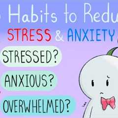 6 Daily Habits to Reduce Stress & Anxiety