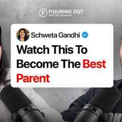 Parenting Mistakes, Raising A Child, Ideal Routine & Psychology - Schweta Gandhi |FO264 Raj..