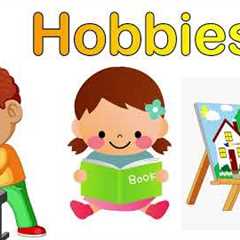 Learn Hobbies and Interests for Kids | Learn Hobbies in English for kids