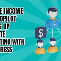 Passive Income on Autopilot: Setting Up Affiliate Marketing with WordPress