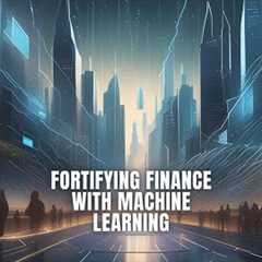 Mastering the Future: Machine Learning's Role in Cyber Security & Finance