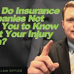 What do insurance companies not want you to know about your injury claim?