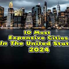 Top 10 Most Expensive Cities To Buy Real Estate In The United States.