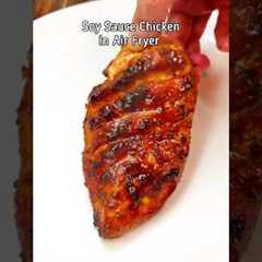 Easy - Healthy - Quick Soy Sauce Chicken In Air Fryer