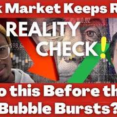 The Stock Market Keeps Going Up! CAUTION! Do This Before the Bubble Bursts and Stocks Crash!