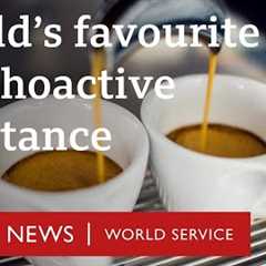 Coffee and what it does to your body - BBC World Service