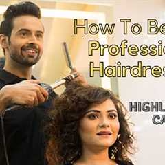 Hairdressing course | How to Become Professional Hairdresser | Highly Paying Career