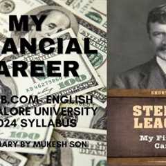 My Financial Career by Stephen Leacock: Summary: BU- I Sem. B.Com-English-SEP 2024 Syllabus