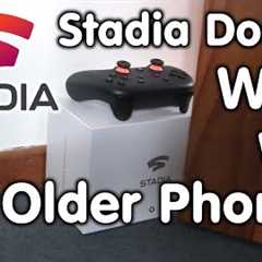 STADIA App Doesn't Work With Older Phones! Setting Up Google Stadia