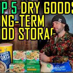 Top 5 Dry Goods For Long-Term Food Storage Prepping