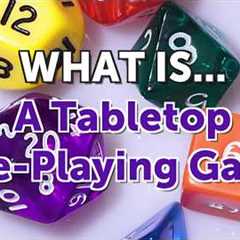 What Is A Tabletop Role-Playing Game?