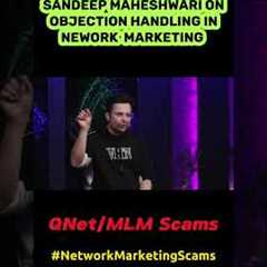 Sandeep Maheshwari on Objection Handling in Network Marketing, QNet/MLM Scams #QNetScams #mlmscams