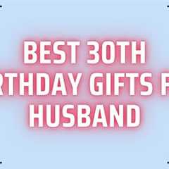 Best 30th Birthday Gifts for Husband | Birthday/Anniversary Gifts for Husband | Gifts for Husband