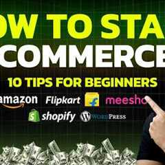 How to Start Your Ecommerce Business: 10 Proven Tips for Amazon, Flipkart, Meesho & WordPress