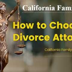 How to Choose a Divorce Attorney, the Three Most Important Factors