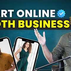 How to Start Online Cloth Business in 2024 - HOW TO SELL PRODUCT ONLINE