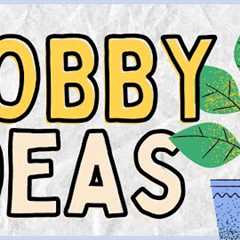 200+ Hobby Ideas (Hobbies to Try from A to Z)