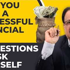 Will You Have A Successful Financial Life ? 10 Questions To Ask Yourself